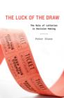 Image for The luck of the draw: the role of lotteries in decision making