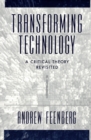 Image for Transforming technology: a critical theory revisited.