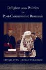 Image for Religion and politics in post-communist Romania