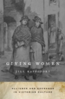 Image for Giving women: alliance and exchange in Victorian culture