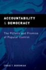 Image for Accountability and democracy: the pitfalls and promise of popular control