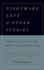 Image for Nightmare envy and other stories  : American culture and European reconstruction