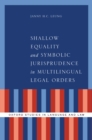 Image for Shallow equality and symbolic jurisprudence in multilingual legal orders