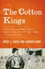 Image for The cotton kings: capitalism and corruption in turn-of-the-century New York and New Orleans