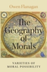 Image for The geography of morals  : varieties of moral possibility
