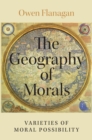 Image for The geography of morals: varieties of moral possibility