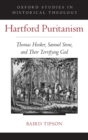 Image for Hartford Puritanism  : Thomas Hooker, Samuel Stone, and their terrifying God