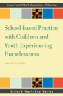 Image for School-based Practice with Children and Youth Experiencing Homelessness