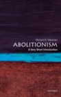 Image for Abolitionism: a very short introduction
