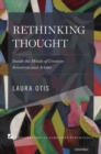 Image for Rethinking thought: inside the minds of creative scientists and artists