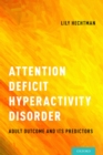 Image for Attention deficit hyperactivity disorder: adult outcome and its predictors