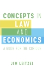 Image for Concepts in law and economics: a guide for the curious
