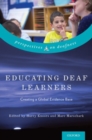 Image for Educating deaf learners  : creating a global evidence base