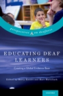 Image for Educating deaf learners: creating a global evidence base