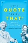 Image for May I quote you on that?: a guide to grammar and usage