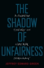 Image for The shadow of unfairness: a plebeian theory of democracy
