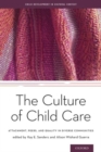 Image for The culture of child care  : attachment, peers, and quality in diverse communities