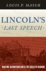 Image for Lincoln&#39;s last speech: wartime reconstruction and the crisis of reunion