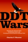 Image for DDT wars: rescuing our national bird, preventing cancer, and creating Evironmental Defense Fund