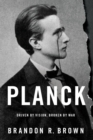 Image for Planck: Driven by Vision, Broken by War