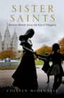 Image for Sister Saints: Mormon Women since the End of Polygamy