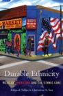 Image for Durable ethnicity  : Mexican Americans and the ethnic core