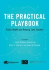 Image for The practical playbook: public health and primary care together