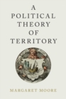 Image for A Political Theory of Territory