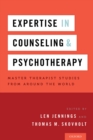 Image for Expertise in Counseling and Psychotherapy: Master Therapist Studies from Around the World