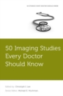 Image for 50 Imaging Studies Every Doctor Should Know