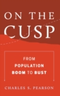 Image for On the cusp  : from population boom to bust
