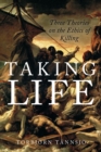 Image for Taking life: three theories on the ethics of killing