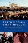 Image for Foreign policy breakthroughs: cases in successful diplomacy