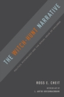 Image for The witch-hunt narrative: politics, psychology, and the sexual abuse of children