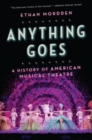 Image for Anything goes  : a history of American musical theatre