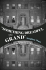 Image for &quot;Something Dreadful and Grand&quot;
