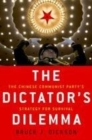 Image for The dictator&#39;s dilemma: the Chinese Communist Party&#39;s strategy for survival