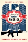Image for Guns across America  : reconciling gun rules and rights