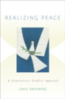 Image for Realizing peace  : a constructive conflict approach