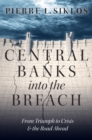 Image for Central Banks Into the Breach: From Triumph to Crisis and the Road Ahead
