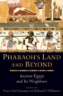 Image for Pharaoh&#39;s land and beyond  : ancient Egypt and its neighbors