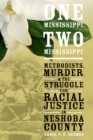 Image for One Mississippi, two Mississippi: Methodists, murder, and the struggle for racial justice in Neshoba County