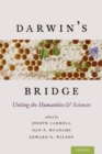 Image for Darwin&#39;s Bridge : Uniting the Humanities and Sciences