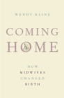 Image for Coming home: how midwives changed birth