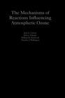 Image for The Mechanisms of Reactions Influencing Atmospheric Ozone