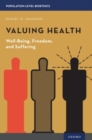 Image for Valuing health  : well-being, freedom, and suffering