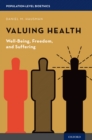 Image for Valuing health: well-being, freedom, and suffering
