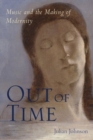 Image for Out of time  : music and the making of modernity
