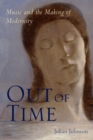 Image for Out of time: music and the making of modernity
