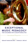 Image for Exceptional pedagogy for children with exceptionalities: international perspectives